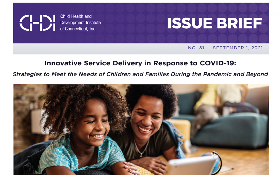 Innovative Service Delivery in Response to COVID-19: Strategies to Meet the Needs of Children and Families During the Pandemic and Beyond