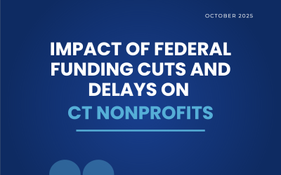 Impact of Federal Funding Cuts and Delays on CT Nonprofits